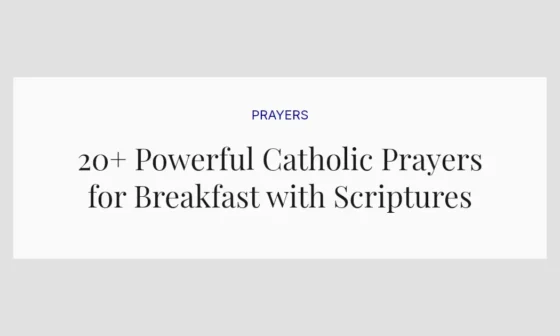 20+ Powerful Catholic Prayers for Breakfast with Scriptures