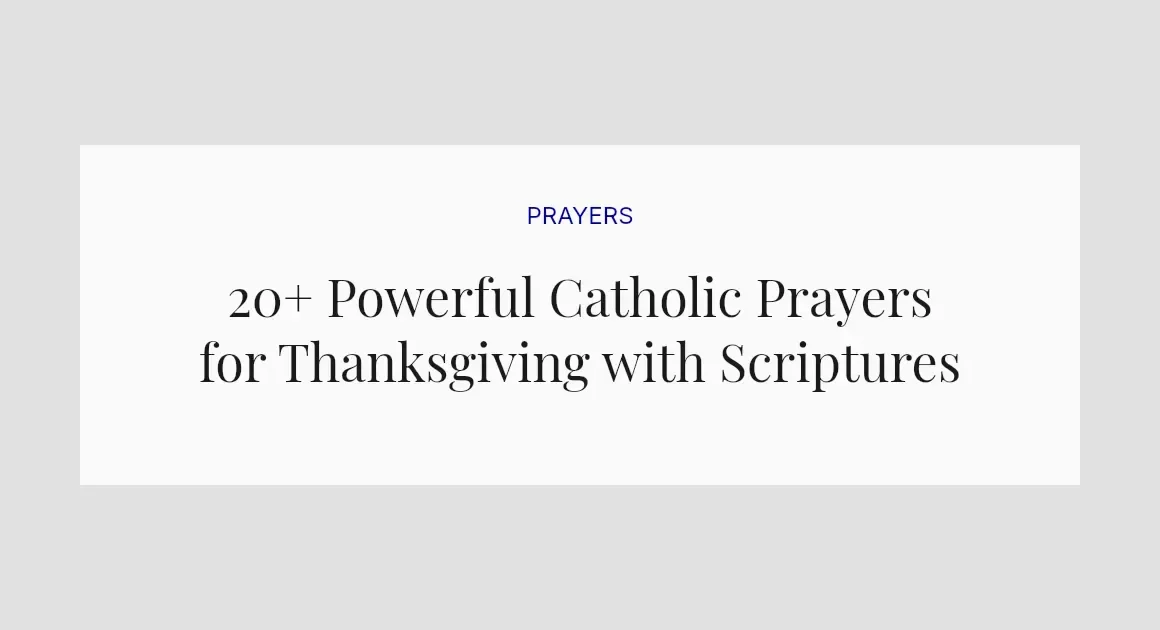 20+ Powerful Catholic Prayers for Thanksgiving with Scriptures