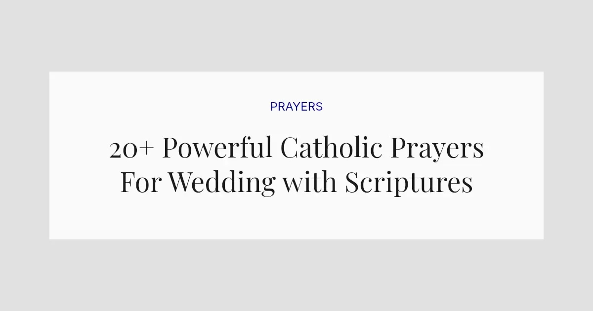 20+ Powerful Catholic Prayers For Wedding with Scriptures
