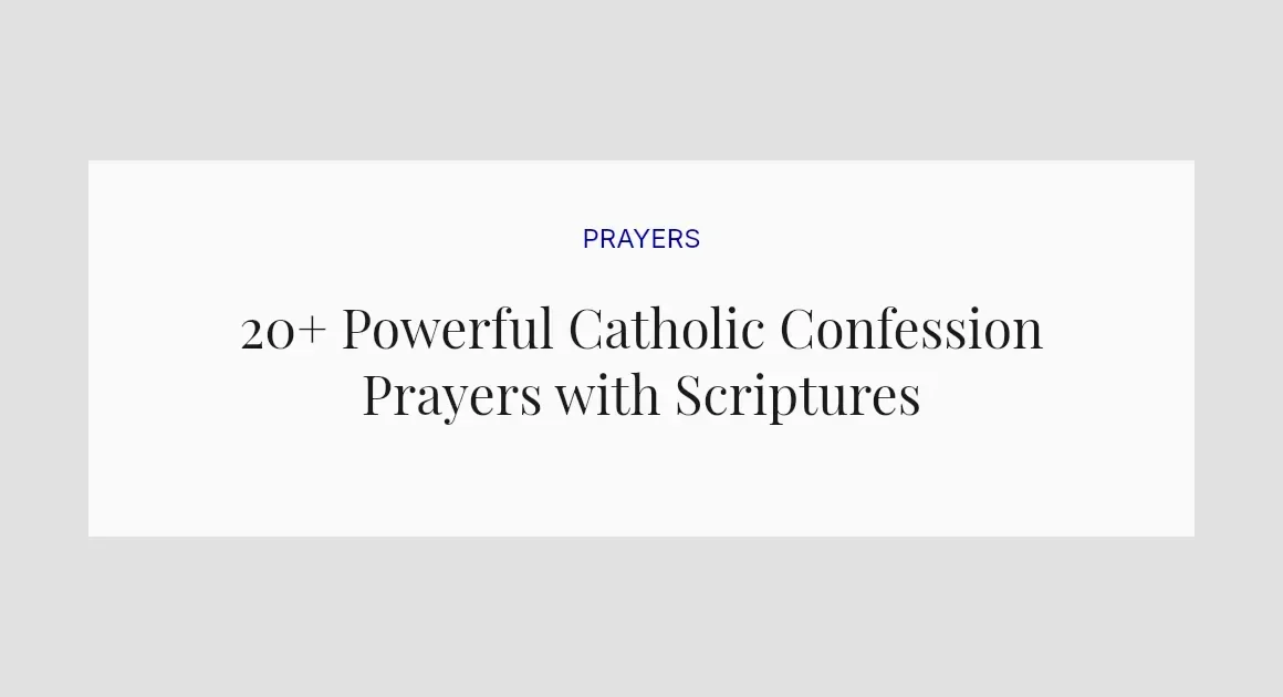 20+ Powerful Catholic Confession Prayers with Scriptures