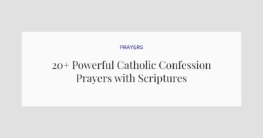 20+ Powerful Catholic Confession Prayers with Scriptures
