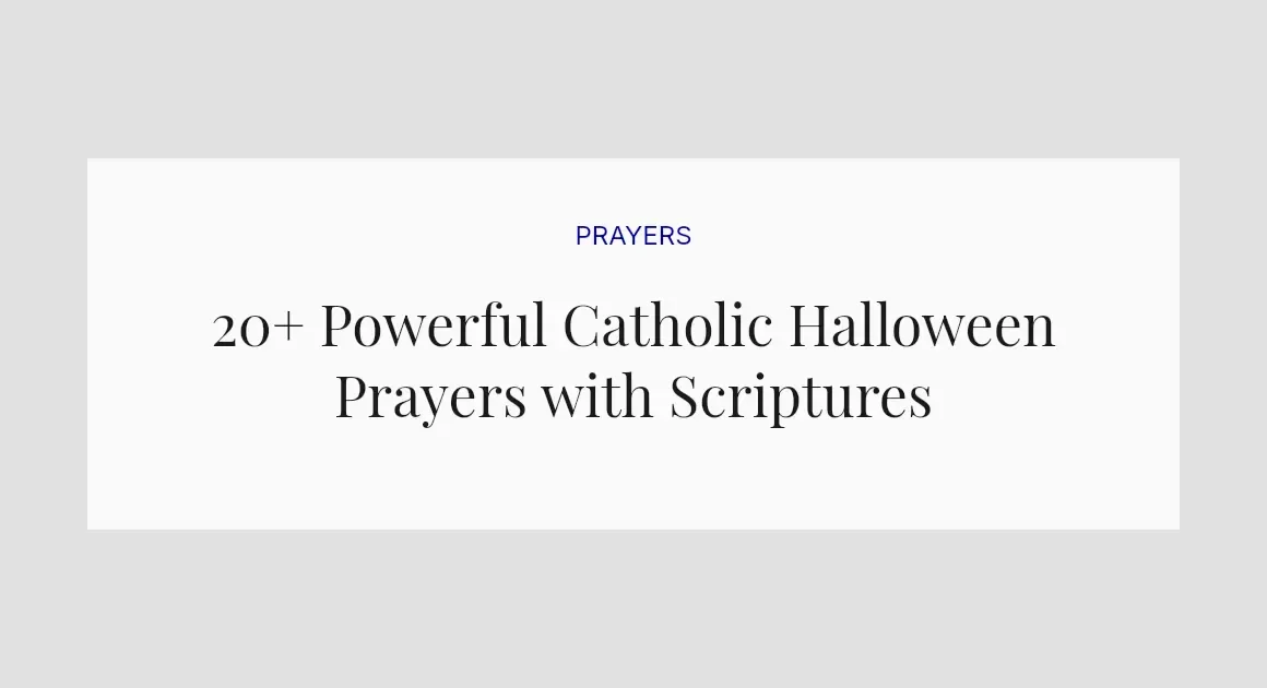 20+ Powerful Catholic Halloween Prayers with Scriptures