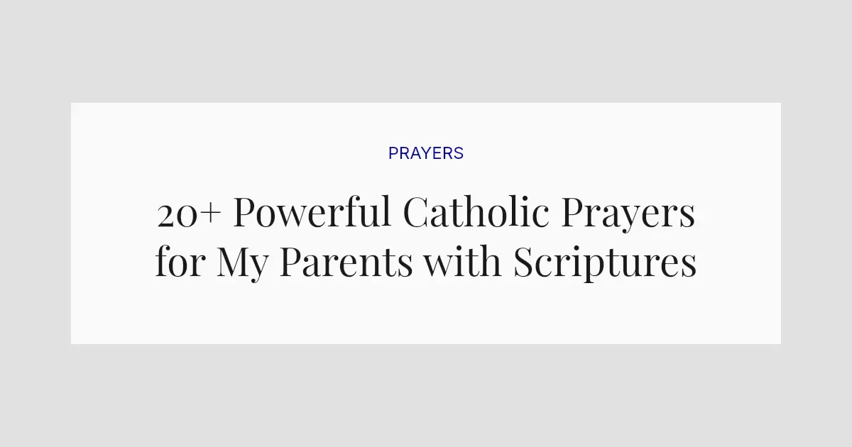 20+ Powerful Catholic Prayers for My Parents with Scriptures