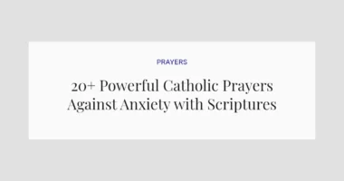 20+ Powerful Catholic Prayers Against Anxiety with Scriptures