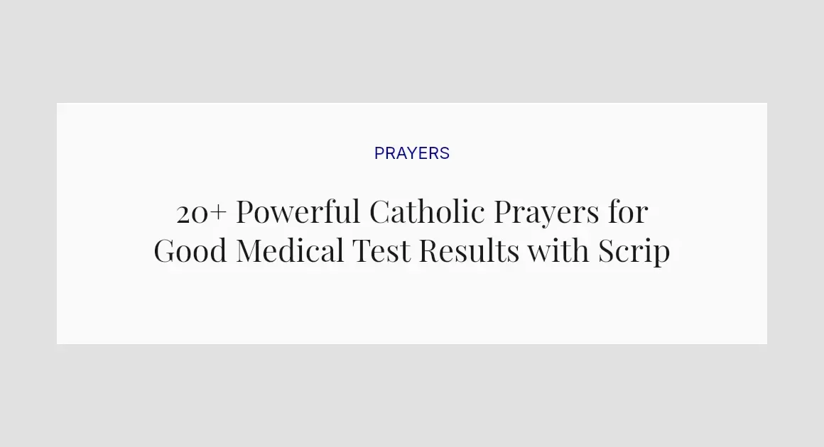 20+ Powerful Catholic Prayers for Good Medical Test Results with Scriptures