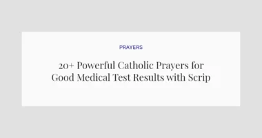 20+ Powerful Catholic Prayers for Good Medical Test Results with Scriptures