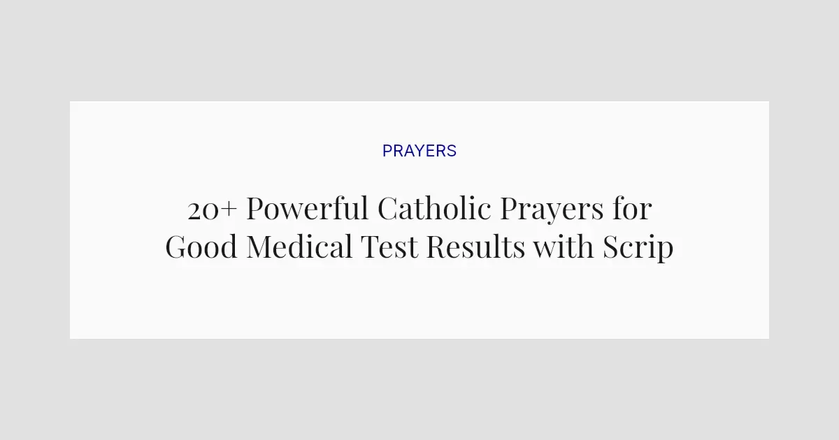 20+ Powerful Catholic Prayers for Good Medical Test Results with Scriptures