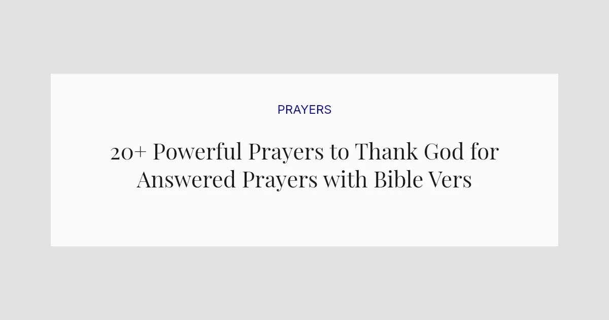 20+ Powerful Prayers to Thank God for Answered Prayers with Bible Verses
