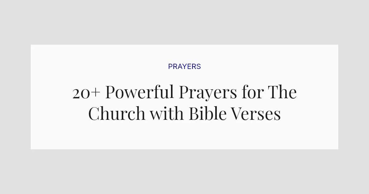 20+ Powerful Prayers for The Church with Bible Verses