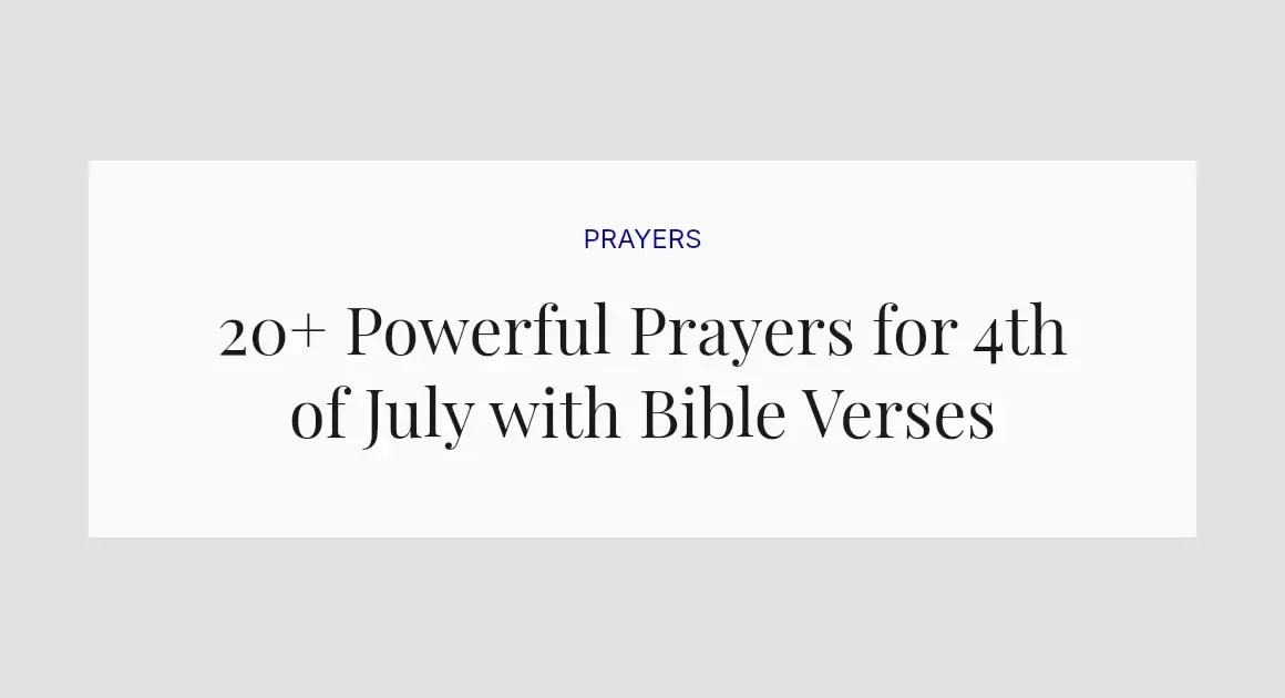20+ Powerful Prayers for 4th of July with Bible Verses