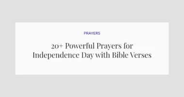 20+ Powerful Prayers for Independence Day with Bible Verses