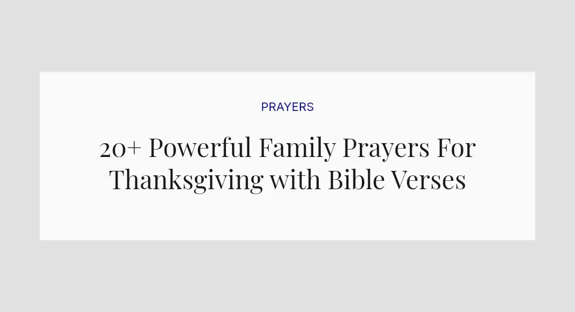 20+ Powerful Family Prayers For Thanksgiving with Bible Verses