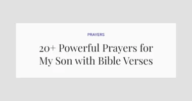 20+ Powerful Prayers for My Son with Bible Verses
