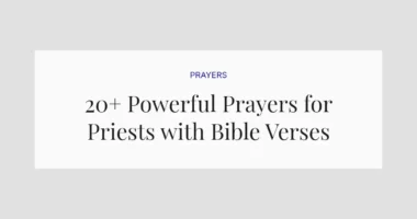 20+ Powerful Prayers for Priests with Bible Verses