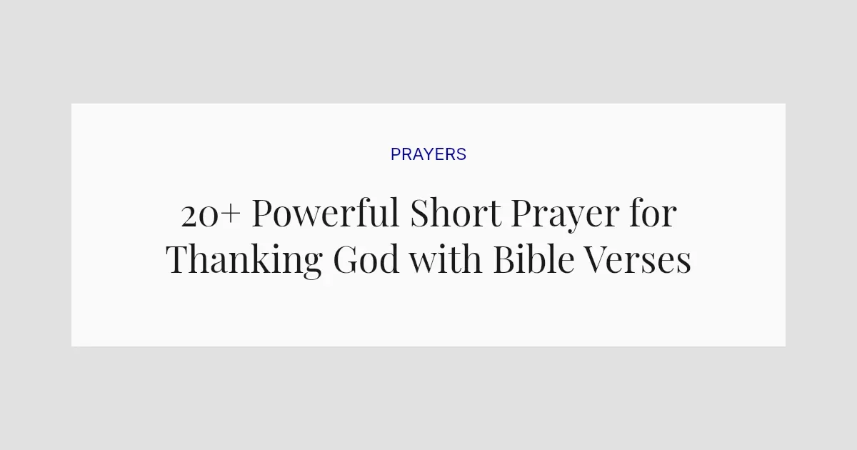 20+ Powerful Short Prayer for Thanking God with Bible Verses