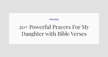 20+ Powerful Prayers For My Daughter with Bible Verses
