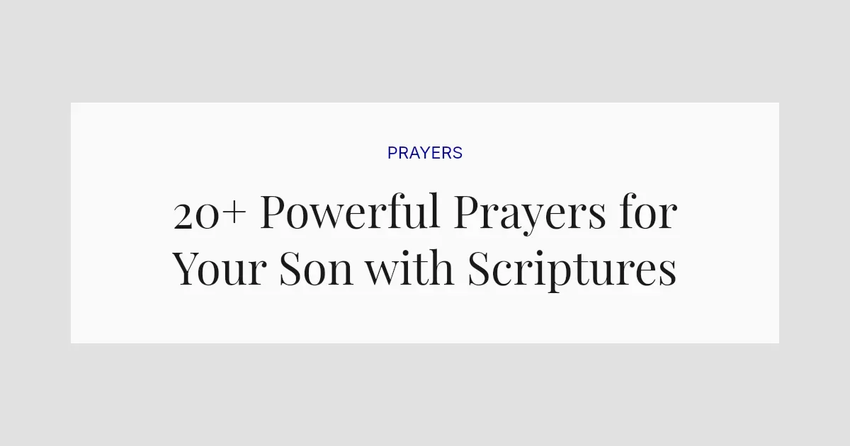 20+ Powerful Prayers for Your Son with Scriptures