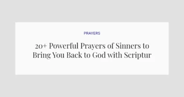 20+ Powerful Prayers of Sinners to Bring You Back to God with Scriptures