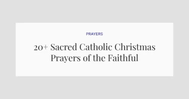 20+ Sacred Catholic Christmas Prayers of the Faithful