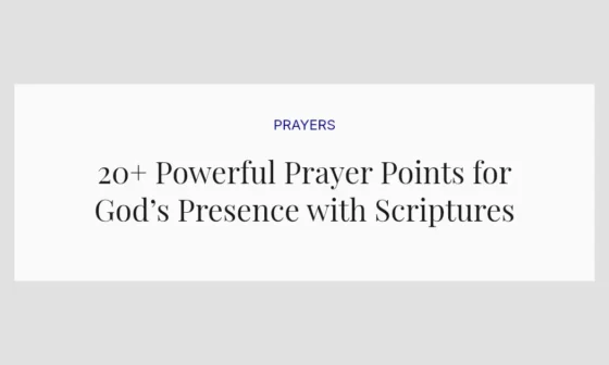 20+ Powerful Prayer Points for God’s Presence with Scriptures