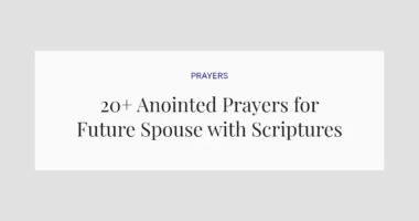 20+ Anointed Prayers for Future Spouse with Scriptures