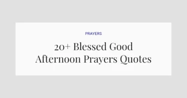 20+ Blessed Good Afternoon Prayers Quotes