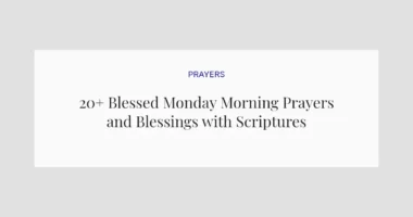 20+ Blessed Monday Morning Prayers and Blessings with Scriptures