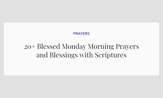 20+ Blessed Monday Morning Prayers and Blessings with Scriptures