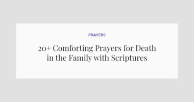 20+ Comforting Prayers for Death in the Family with Scriptures