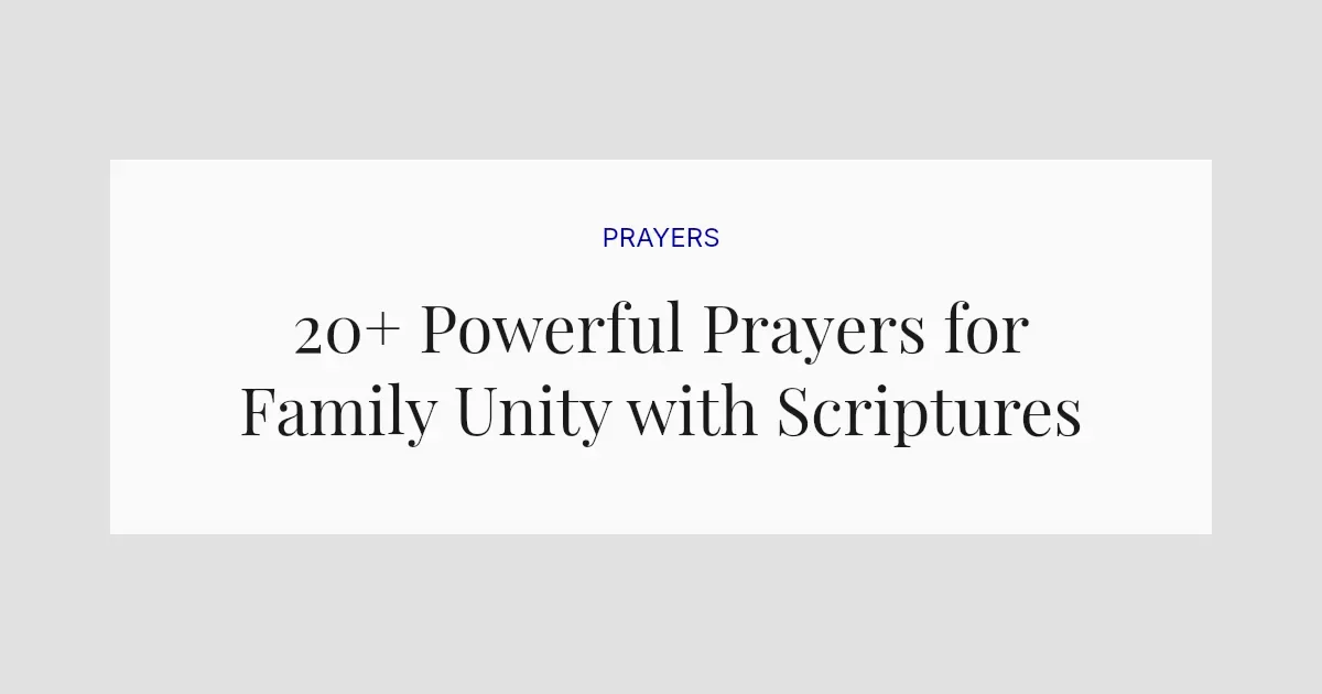 20+ Powerful Prayers for Family Unity with Scriptures