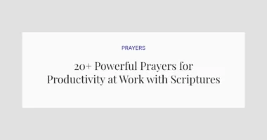 20+ Powerful Prayers for Productivity at Work with Scriptures