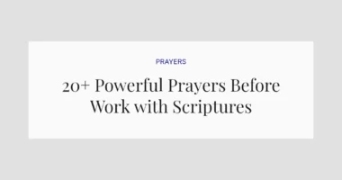 20+ Powerful Prayers Before Work with Scriptures