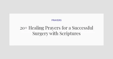 20+ Healing Prayers for a Successful Surgery with Scriptures
