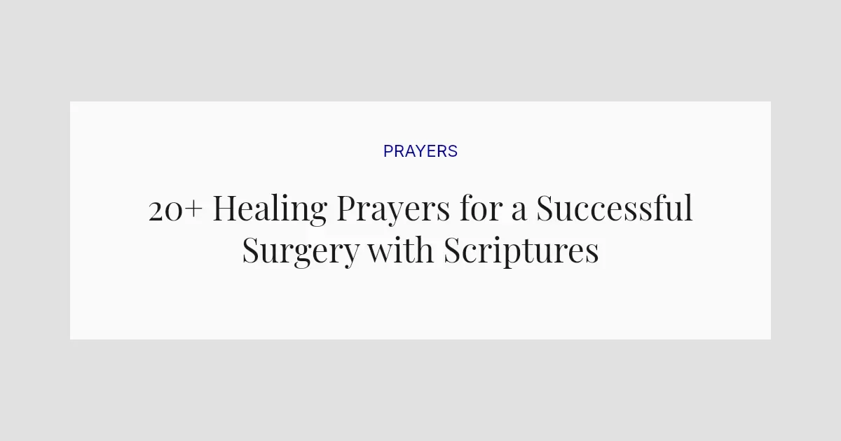 20+ Healing Prayers for a Successful Surgery with Scriptures