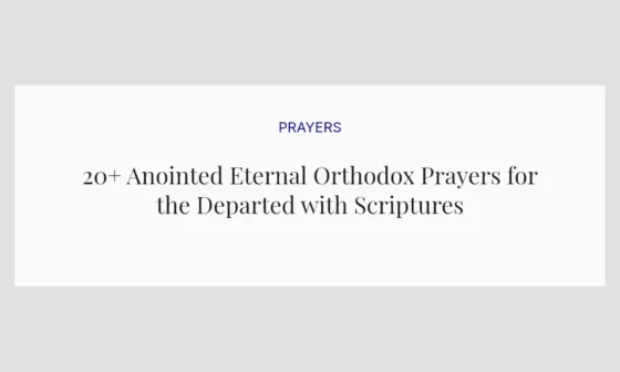20+ Anointed Eternal Orthodox Prayers for the Departed with Scriptures