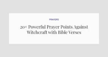 20+ Powerful Prayer Points Against Witchcraft with Bible Verses