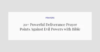 20+ Powerful Deliverance Prayer Points Against Evil Powers with Bible Verses