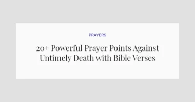 20+ Powerful Prayer Points Against Untimely Death with Bible Verses