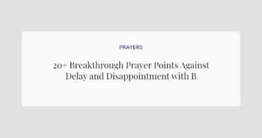 20+ Breakthrough Prayer Points Against Delay and Disappointment with Bible Verses