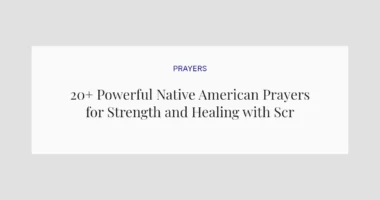 20+ Powerful Native American Prayers for Strength and Healing with Scriptures