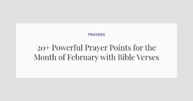20+ Powerful Prayer Points for the Month of February with Bible Verses