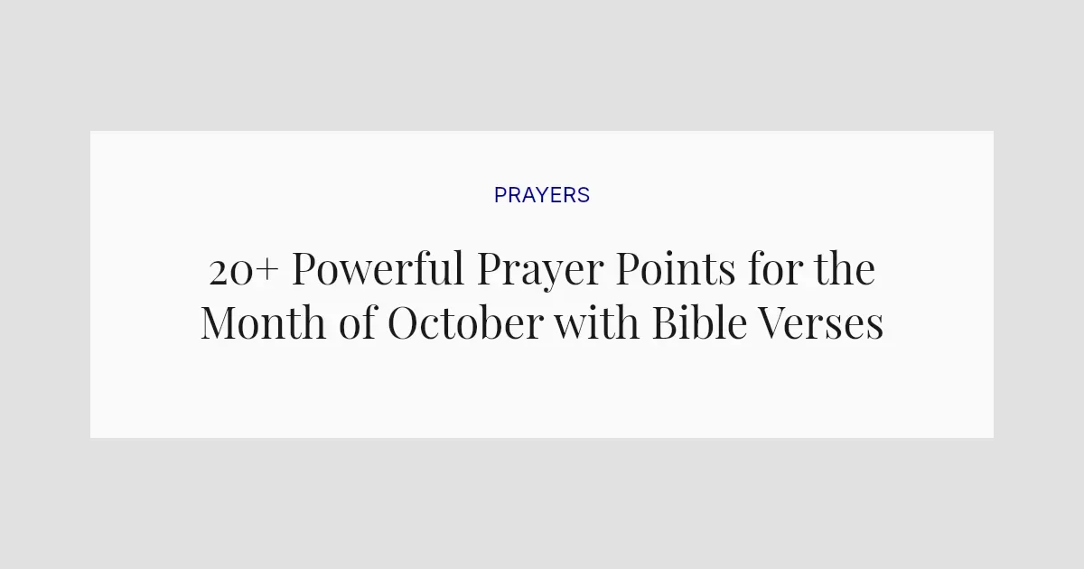 20+ Powerful Prayer Points for the Month of October with Bible Verses