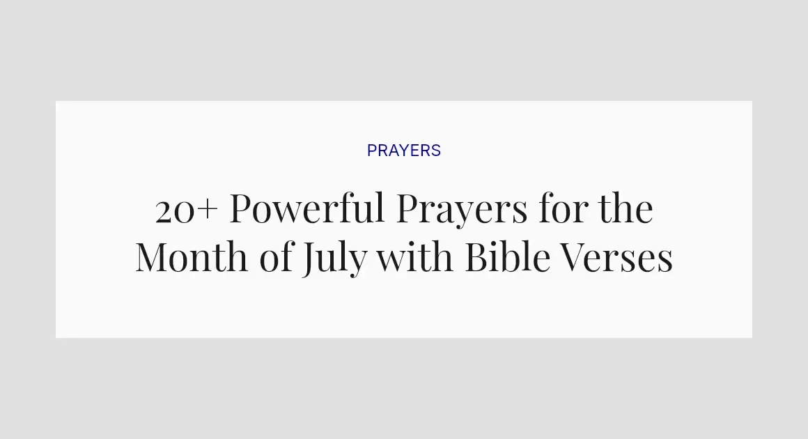 20+ Powerful Prayers for the Month of July with Bible Verses